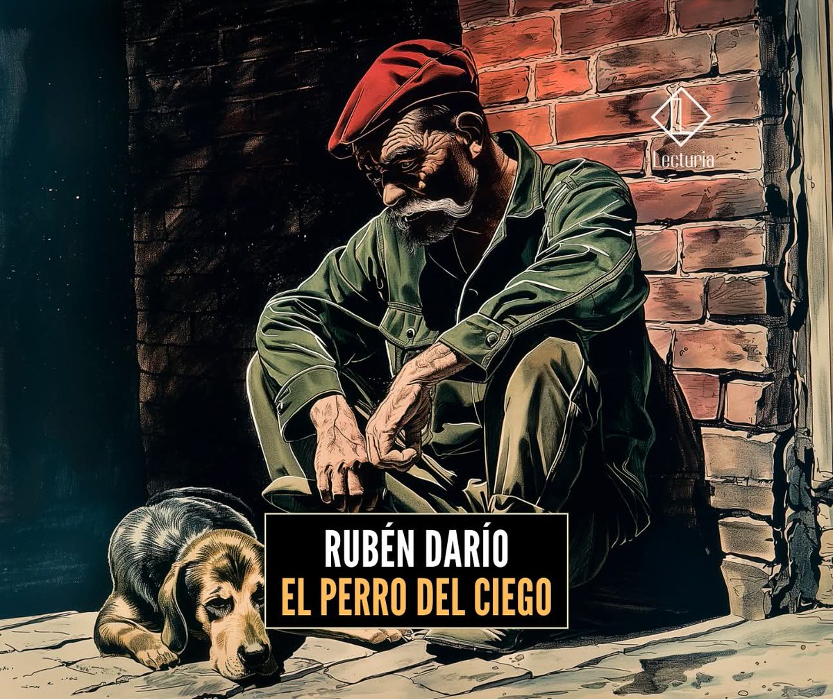 @🅰🆃🅴🅶🅾 🇳🇮 (@atego16) on Twitter photo #UnCuentoClásicoSemanal
Vengo con nuestro Gran ✍️ Rubén Dario y su cuento 📖 《El Perro del Ciego》
"Al salir del colegio todavía estaba allí el viejo gimiendo por su lazarillo muerto"
<a href="/Martha_Elena16/">🅼🅰🆁🆃🅸🅽🅰 ♥🖤 🐲 🇳🇮</a>
<a href="/esbeltania/">Esbeltania</a>
<a href="/FloryCantoX/">Flor y Canto 🇳🇮</a>
lecturia.org/cuentos-y-rela… #UnCuentoClásicoSemanal
Vengo con nuestro Gran ✍️ Rubén Dario y su cuento 📖 《El Perro del Ciego》
"Al salir del colegio todavía estaba allí el viejo gimiendo por su lazarillo muerto"
<a href="/Martha_Elena16/">🅼🅰🆁🆃🅸🅽🅰 ♥🖤 🐲 🇳🇮</a>
<a href="/esbeltania/">Esbeltania</a>
<a href="/FloryCantoX/">Flor y Canto 🇳🇮</a>
lecturia.org/cuentos-y-rela…