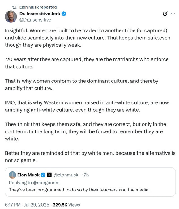 Look what Elon retweeted. Just pause for a moment to consider how wildly racist, backwards, and woman-hating this is. It's incredibly stupid, also. It's just Elon raising his hand and saying "I am a racist moron who hates women." And yet, our broken society will move on.