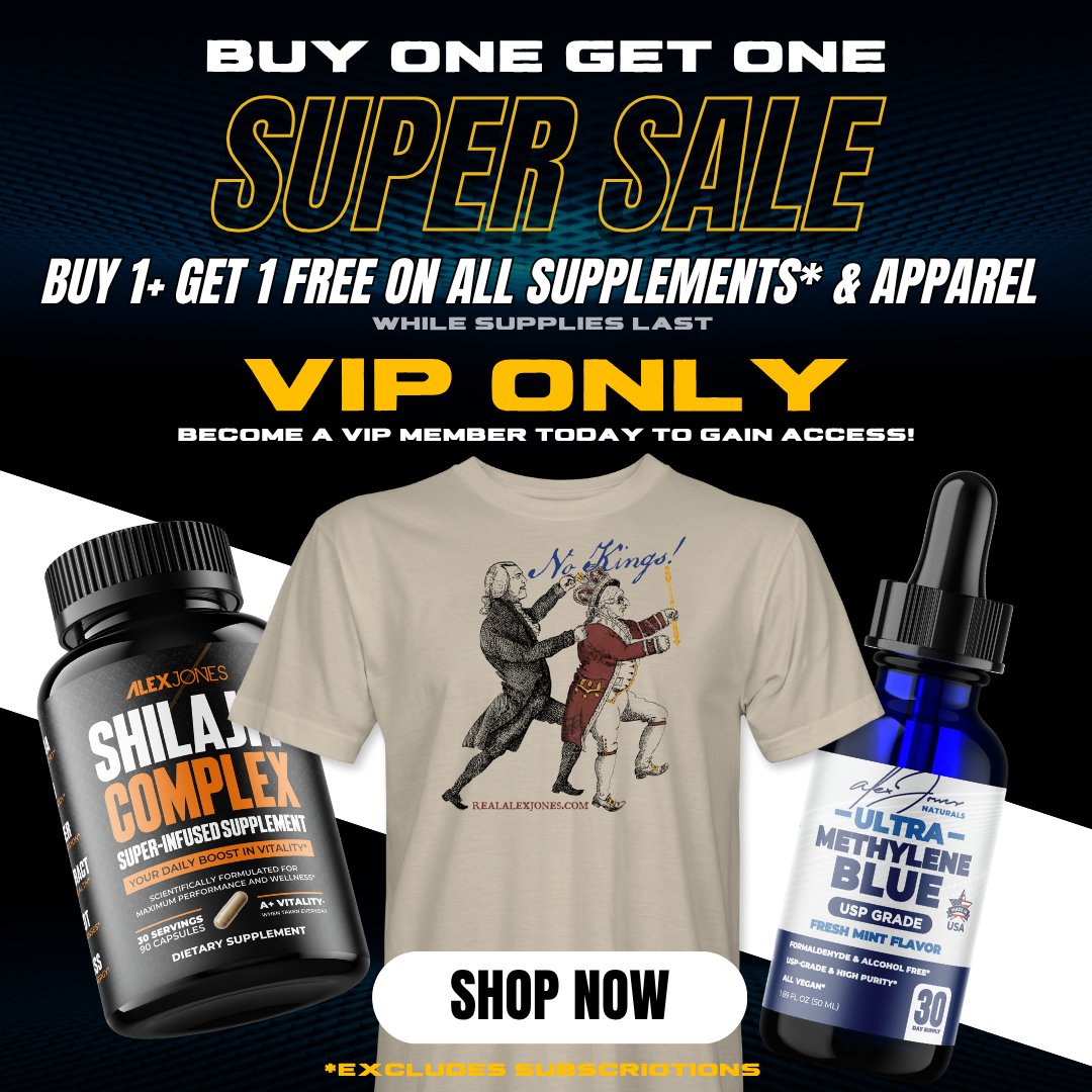 AlexJonesStore's tweet image. 🚨 VIP-ONLY BOGO SUPER SALE! 🚨

Buy 1, Get 1 FREE on ALL supplements &amp;amp; apparel — but only for VIPs. 💥

Not a member? Join today and unlock this exclusive offer while supplies last &amp;amp; other perks!

👉 Become a VIP now: thealexjonesstore.com/products/alex-…

#VIPOnly #BOGOSale #FuelTheFight
