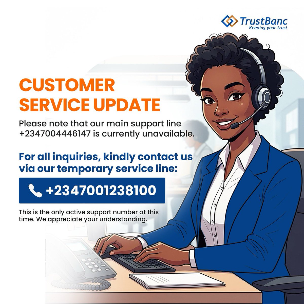 TrustBancgroup's tweet image. Kindly note that our main support line is currently unavailable.

For all inquiries, please call our temporary support line:
📞 +2347001238100

We appreciate your patience and understanding.
Thank you for choosing TrustBanc.

#TrustBanc
#CustomerNotice
#ServiceUpdate