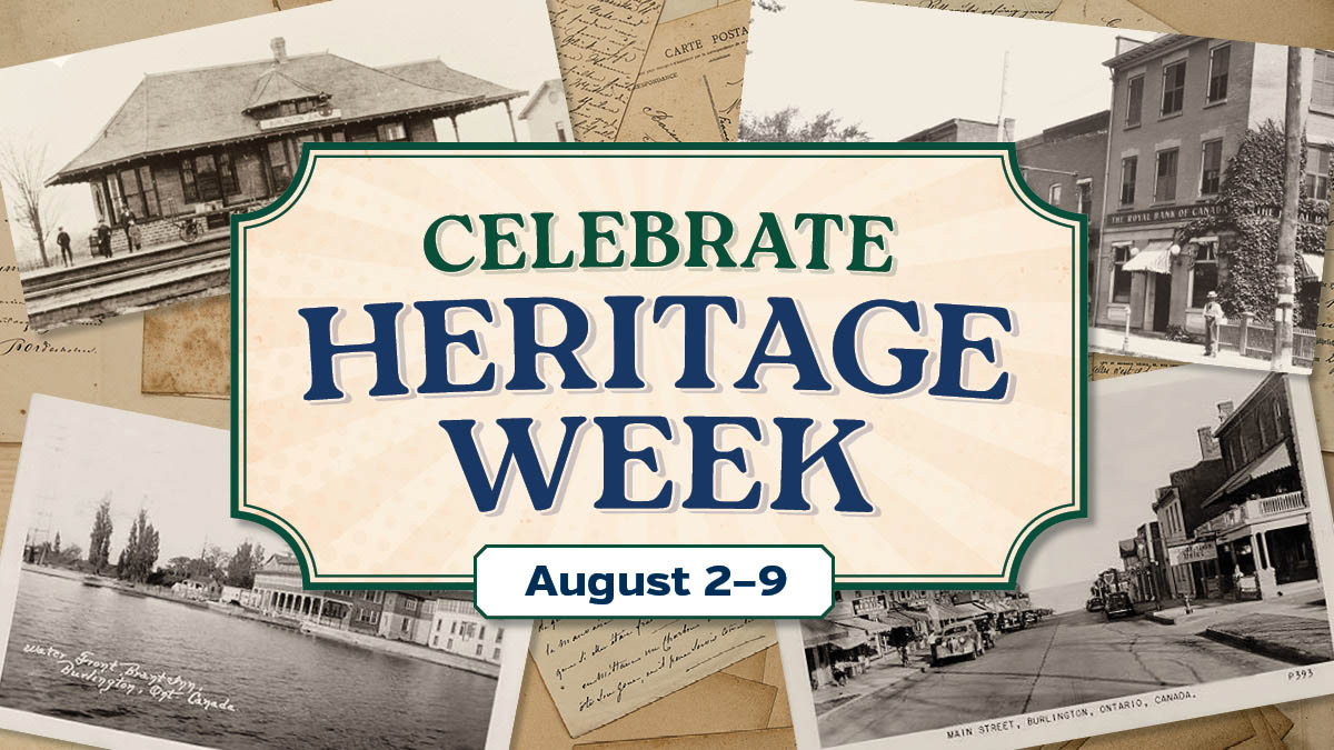 Celebrate #BurlON's Heritage Week from August 2-9!

All events are free. Events that require registration are now open for sign-ups until July 31 or until the events are full. 

Check out the complete list of the events at burlington.ca/heritageweek.