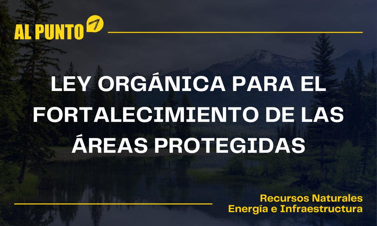 📢La nueva Ley Orgánica para el Fortalecimiento de las Áreas Protegidas, publicada el 14 de julio, crea un fideicomiso público para el SNAP, permite intervención militar ante amenazas ambientales y otorga incentivos financieros a sectores estratégicos. También incluye reformas en