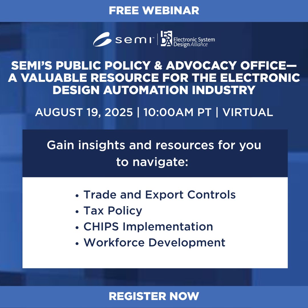 EDA SEMI members–did you know that you have access to the resources provided by SEMI’s Public Policy &amp; Advocacy office in Washington, D.C.? Trade and Export policies are continually evolving. The PP&amp;A office is there to assist your company as you navigate through the changing
