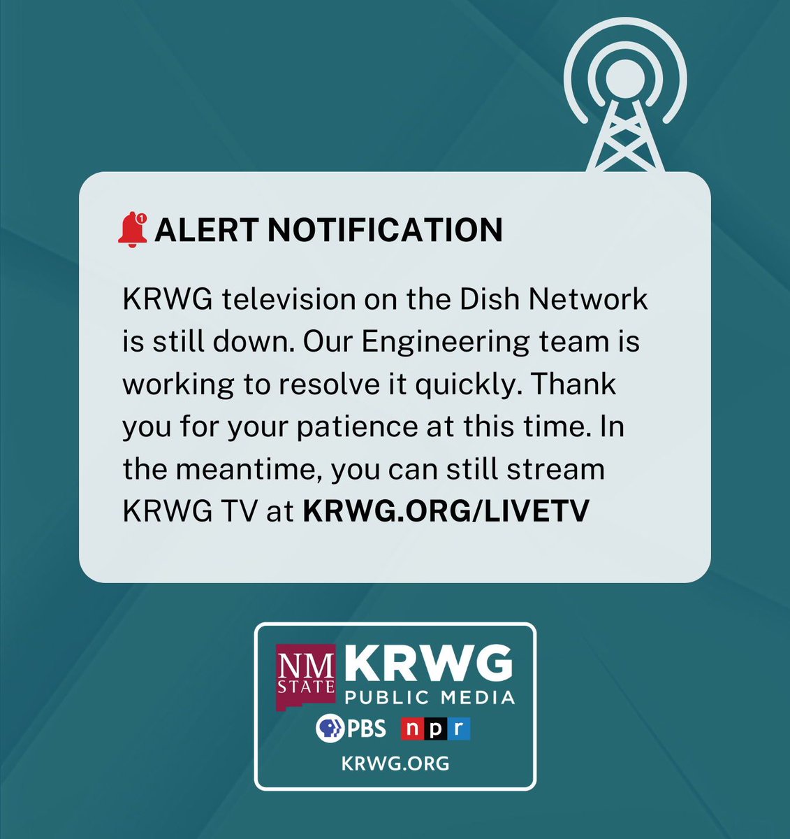 KRWG television on the Dish Network is still down. Our Engineering team is working to resolve it quickly. Thank you for your patience at this time. In the meantime, you can still stream KRWG TV at KRWG.ORG/LIVETV