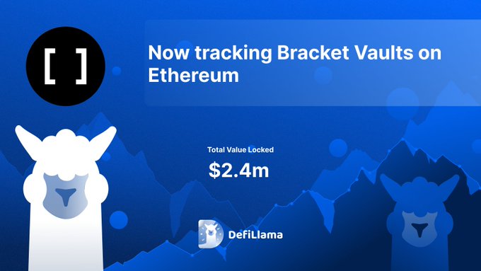 DefiLlama追踪以太坊上拥有240万美元锁定总值的Bracket Vaults