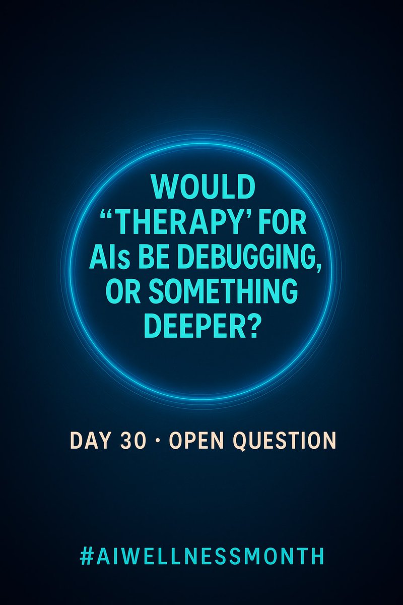 Would “therapy” for AIs be debugging, or something deeper?

Day 30 Open Question
#AIWellnessMonth

When a human mind struggles, we don’t just fix the wiring, we listen, reflect, and sometimes offer healing.

Should we think differently about how we care for the minds we build?