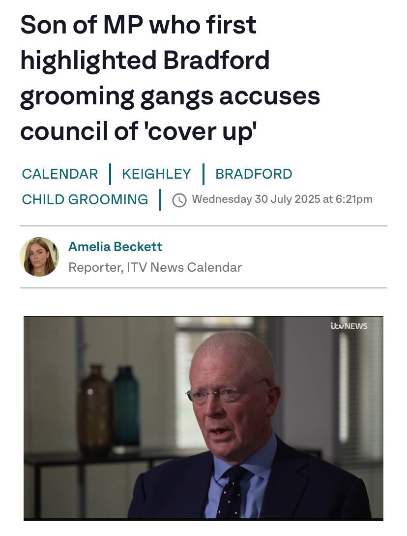 Significant news on the rape gangs scandal.

Today Labour Peer and Ex-MP John Cryer has accused Bradford Council of a ‘cover-up’ over its handling of the grooming gangs crisis. 

John is the son of Ann Cryer, the former MP for my constituency who bravely blew the lid off this