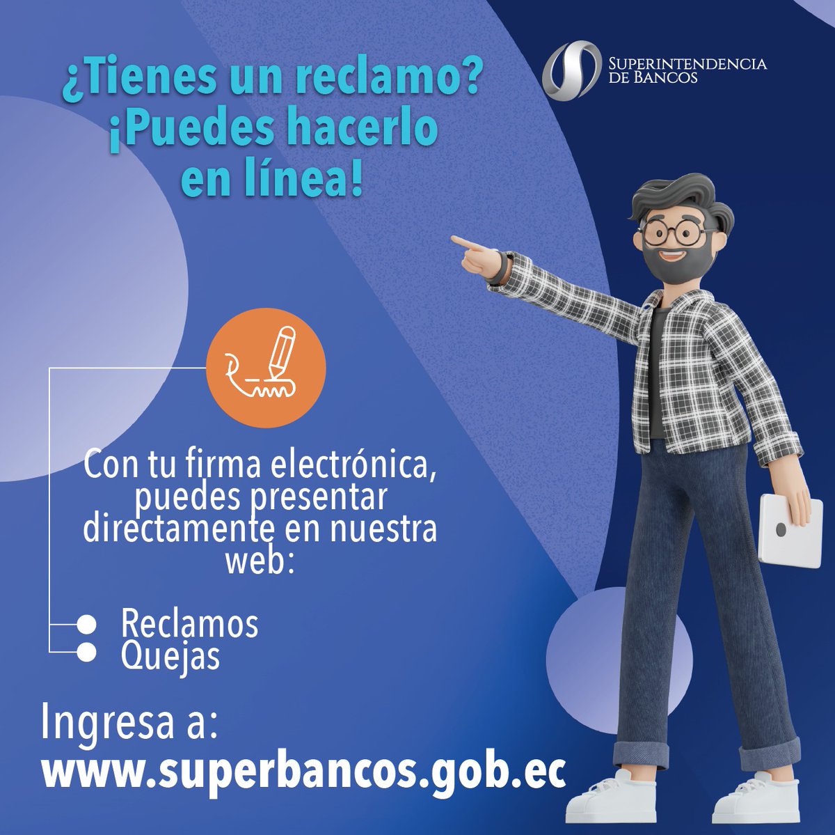 📣 ¿Tienes un reclamo o una queja sobre una entidad del sistema financiero?

Con tu firma electrónica, puedes presentar tu reclamo enviándolo a 👇

✉️ ventanilladigital@superbancos.gob.ec o ingresando a nuestra web 

👉 superbancos.gob.ec para descargar los formularios y