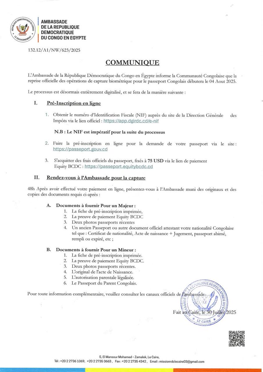 L'Ambassade de la République Démocratique du Congo en Egypte porte à la connaissance de tous les Congolais vivant en Égypte et dans ses juridictions d'extension que le processus d'enrolement pour la production du nouveau passeport biométrique débute le 04 août 2025.

( Pour large