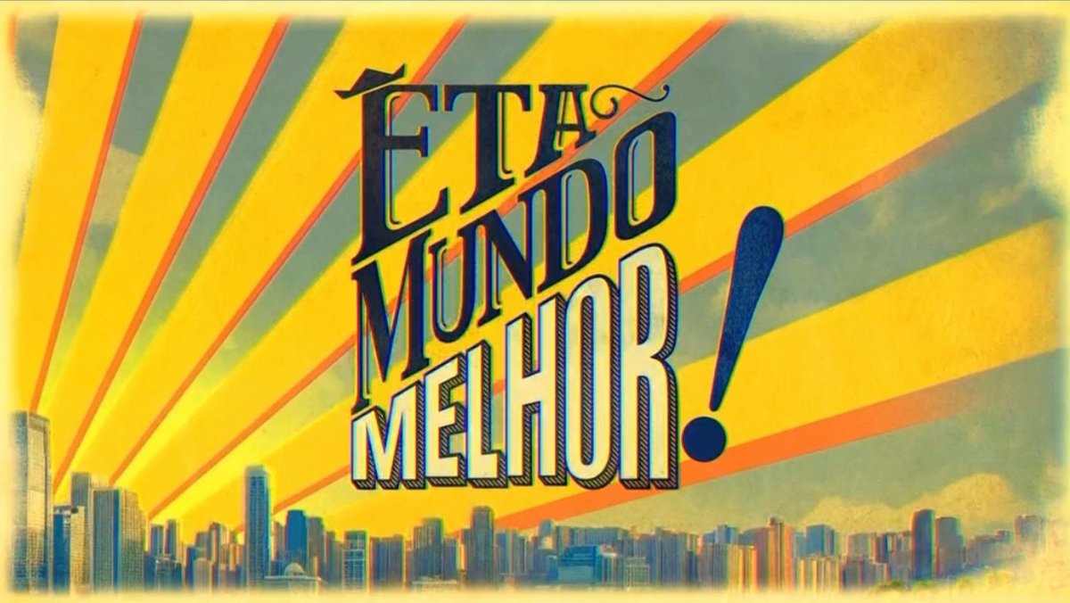 Êta Mundo Melhor! tweet media