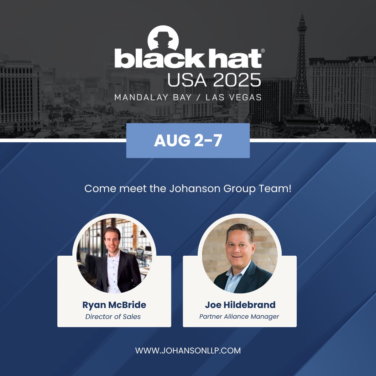 Excited to announce Johanson Group is heading to #BlackHat2025 in Las Vegas, Aug 2-7! Our Director of Sales, Ryan, and Partner Alliance Manager, Joe, will be there. 

Let's connect and discuss the latest in #cybersecurity &amp; #compliance! #InfoSec #RiskManagement