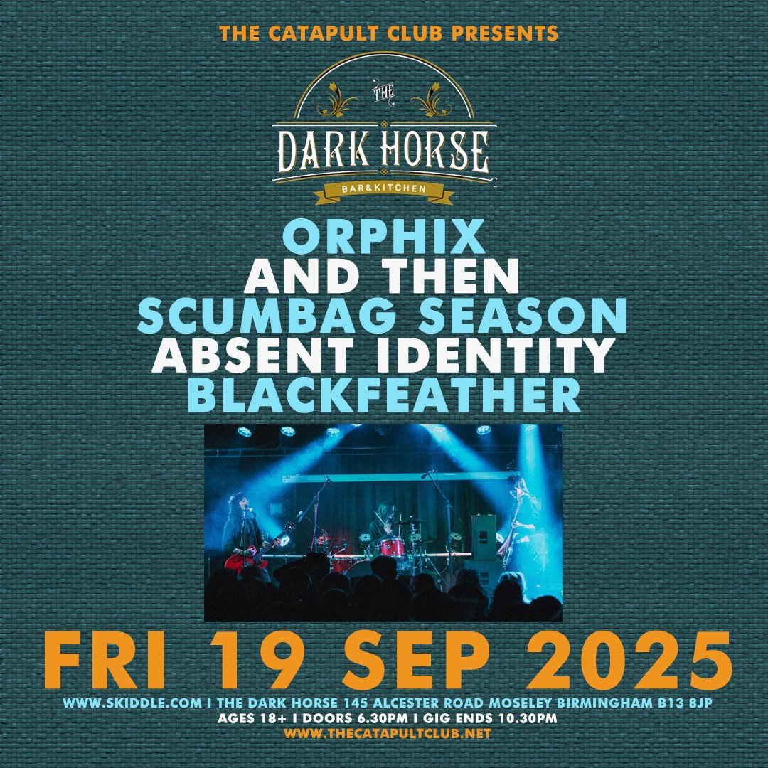 The Catapult Club (@thecatapultclub) on Twitter photo NEW SHOW - <a href="/TheCatapultClub/">The Catapult Club</a> at <a href="/DarkHorseMosele/">Dark Horse Moseley</a> on Fri 19 Sep 2025 with <a href="/ORPHIXuk/">𝐎𝐑𝐏𝐇𝐈𝐗</a> / And Then / Scumbag Season / Absent Identity / Blackfeather. Open to ages 18+ from 6.30pm - 10.30pm. Advance tickets from - skiddle.com/e/41284254 NEW SHOW - <a href="/TheCatapultClub/">The Catapult Club</a> at <a href="/DarkHorseMosele/">Dark Horse Moseley</a> on Fri 19 Sep 2025 with <a href="/ORPHIXuk/">𝐎𝐑𝐏𝐇𝐈𝐗</a> / And Then / Scumbag Season / Absent Identity / Blackfeather. Open to ages 18+ from 6.30pm - 10.30pm. Advance tickets from - skiddle.com/e/41284254