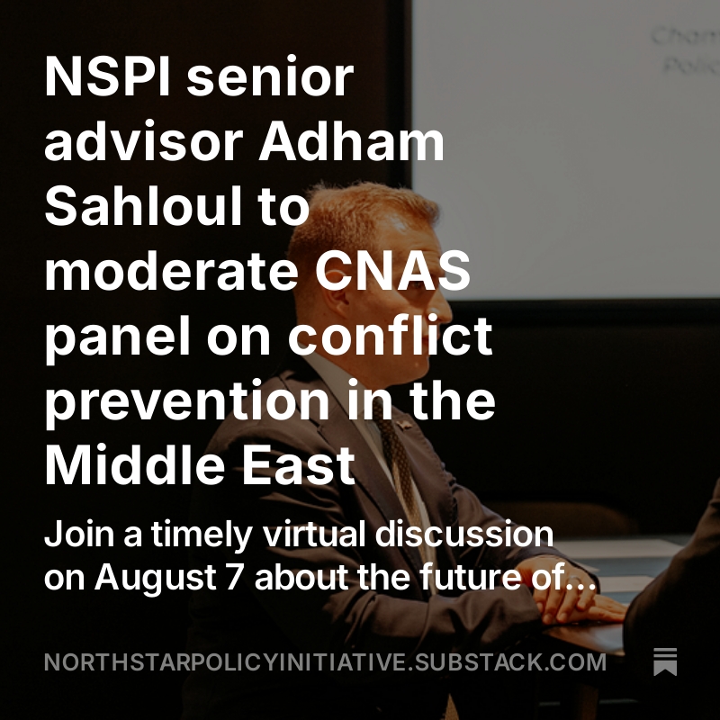 North Star Policy Initiative (@nspolicy) on Twitter photo Join <a href="/CNASdc/">CNAS</a> for a panel discussion on conflict prevention in Syria and the Middle East, moderated by <a href="/NSPolicy/">North Star Policy Initiative</a> senior advisor <a href="/AdhamSahloul/">Adham Sahloul</a>: northstarpolicyinitiative.substack.com/p/nspi-senior-… Join <a href="/CNASdc/">CNAS</a> for a panel discussion on conflict prevention in Syria and the Middle East, moderated by <a href="/NSPolicy/">North Star Policy Initiative</a> senior advisor <a href="/AdhamSahloul/">Adham Sahloul</a>: northstarpolicyinitiative.substack.com/p/nspi-senior-…