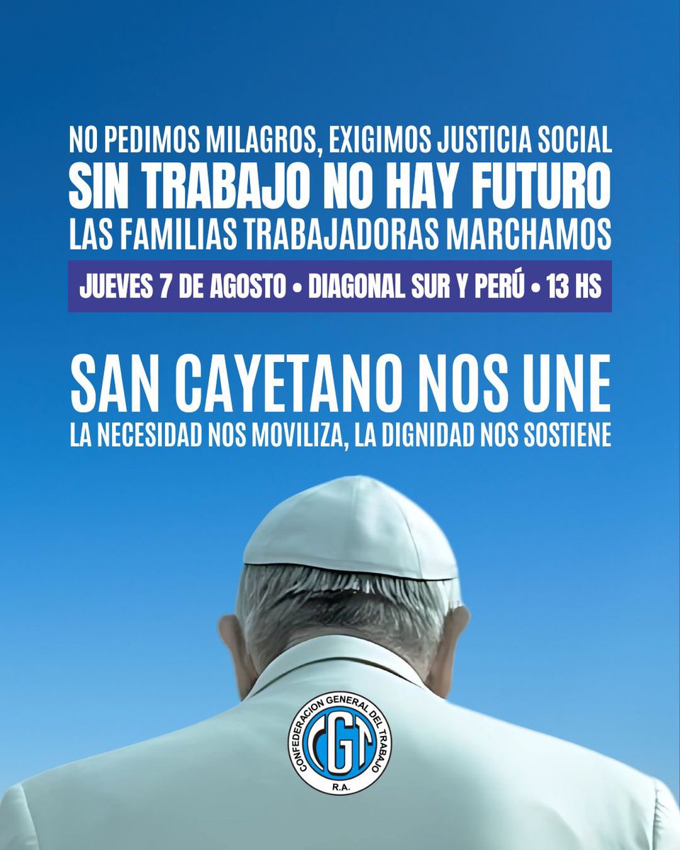 📢 SIN TRABAJO NO HAY FUTURO

👉🏼 Los trabajadores no pedimos milagros, exigimos justicia social

📌 Este jueves 7/08 marchamos a las 13 hs desde Diagonal Sur y Perú

🇦🇷 San Cayetano nos une, la necesidad nos moviliza y la dignidad nos sostiene

#SanCayetano #Trabajo #CGT