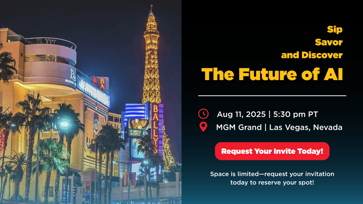 Join us for a lively panel discussion + cocktail reception with industry leaders at the forefront of artificial intelligence and enterprise innovation.

Sip, Savor, and Discover the Future of AI:
📆 August 11
⏰ 5:30PM PT
📍 Las Vegas, NV

Event Page:
hubs.la/Q03zF0-G0