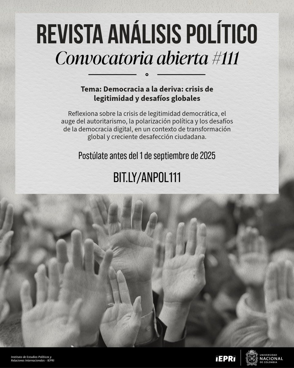 IEPRI-UNAL (@iepri_bog) on Twitter photo Convocatoria abierta Revista Análisis Político N.º 111
“Democracia a la deriva” Crisis de legitimidad y desafíos globales.
🗓️ Postula tu artículo hasta el 1 de septiembre de 2025 en revap_bog@unal.edu.co 🔗 Consulta los detalles: revistas.unal.edu.co/index.php/anpo… Convocatoria abierta Revista Análisis Político N.º 111
“Democracia a la deriva” Crisis de legitimidad y desafíos globales.
🗓️ Postula tu artículo hasta el 1 de septiembre de 2025 en revap_bog@unal.edu.co 🔗 Consulta los detalles: revistas.unal.edu.co/index.php/anpo…