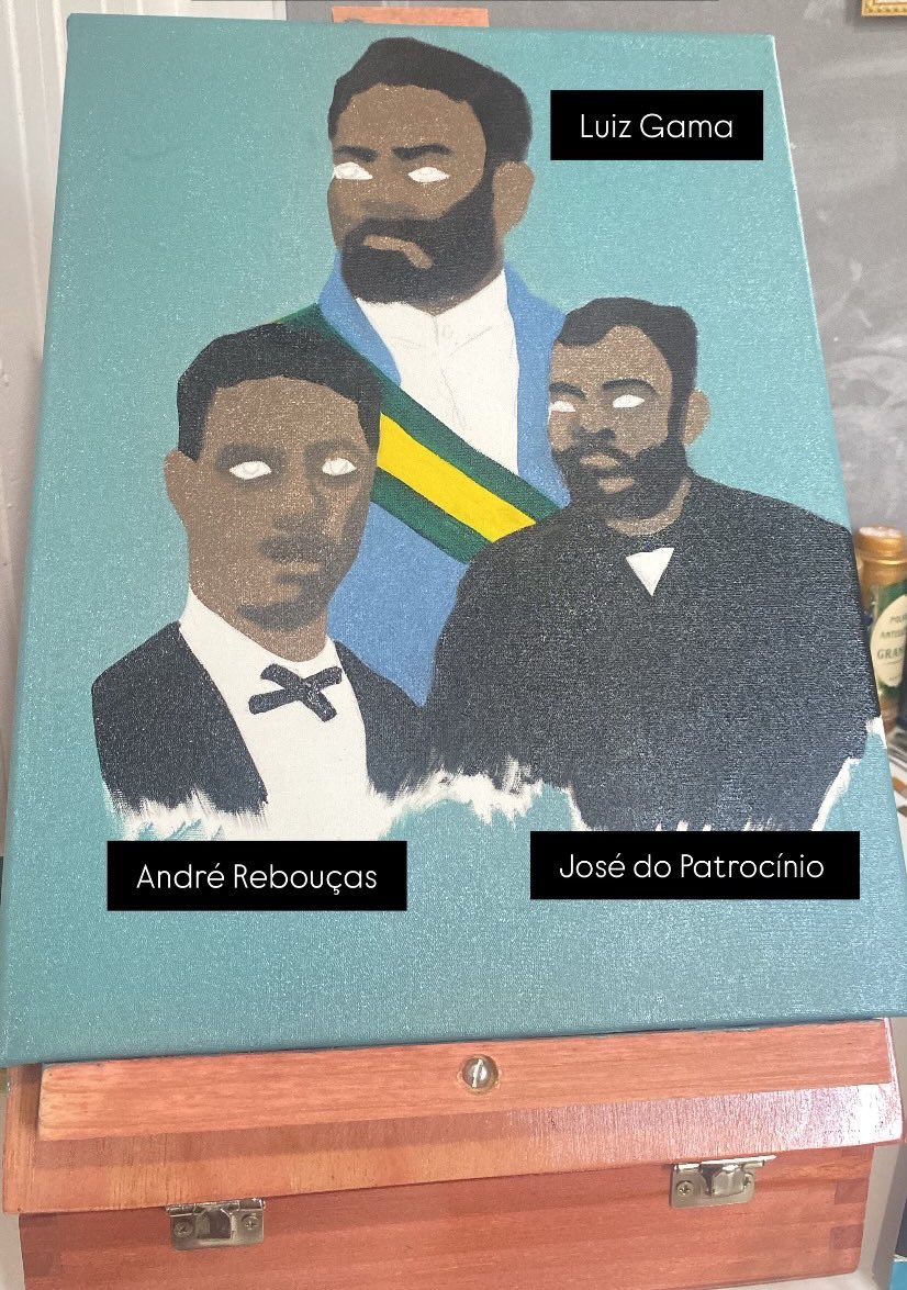 A tensão da política internacional me fez ir para a tela. Primeira mão de tinta nos abolicionistas negros do Brasil.