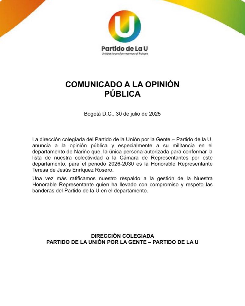 La dirección colegiada del Partido de la Unión por la Gente – Partido de la U, anuncia a la opinión pública y especialmente a su militancia en el departamento de Nariño que, la única persona autorizada para conformar la lista de nuestra colectividad a la Cámara de Representantes
