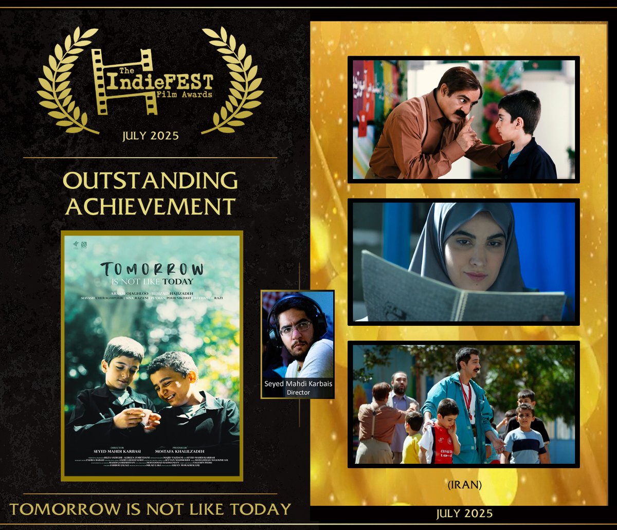 Tabrik migoyim to OUTSTANDING ACHIEVEMENT winner Seyed Mahdi Karbasi for Tomorrow is Not Like Today -a haunting, unforgettable film where a child’s quiet act of courage becomes a powerful stand for justice, integrity, and conscience.  Soureh Cinema
TheIndieFEST.com