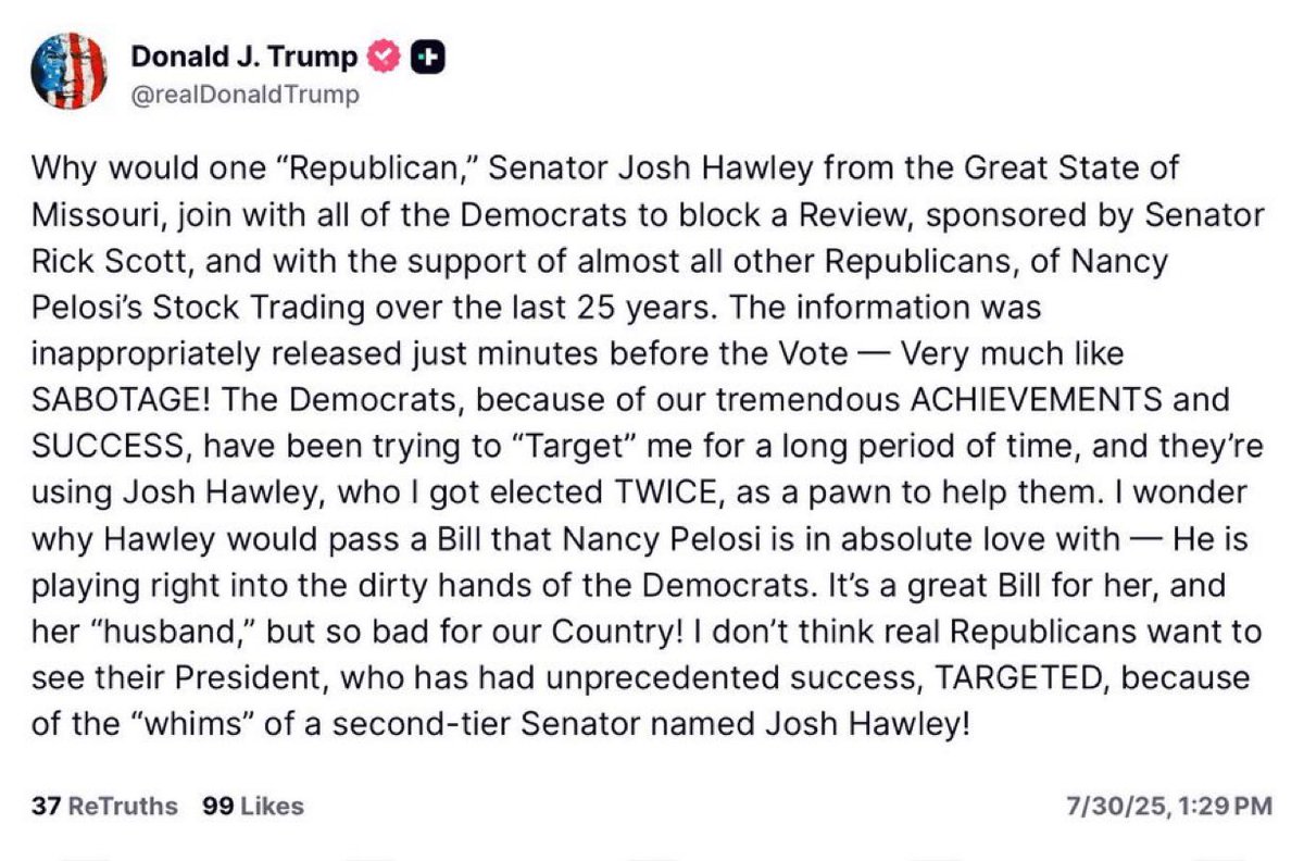 Apparently, Trump is spiraling because Josh Hawley dared support bipartisan stock trading restrictions, a bill even Republicans like Rick Scott backed.

Instead of backing ethics reform, Trump’s meltdown accuses Hawley of being Pelosi’s pawn (??) and claims he alone got Hawley