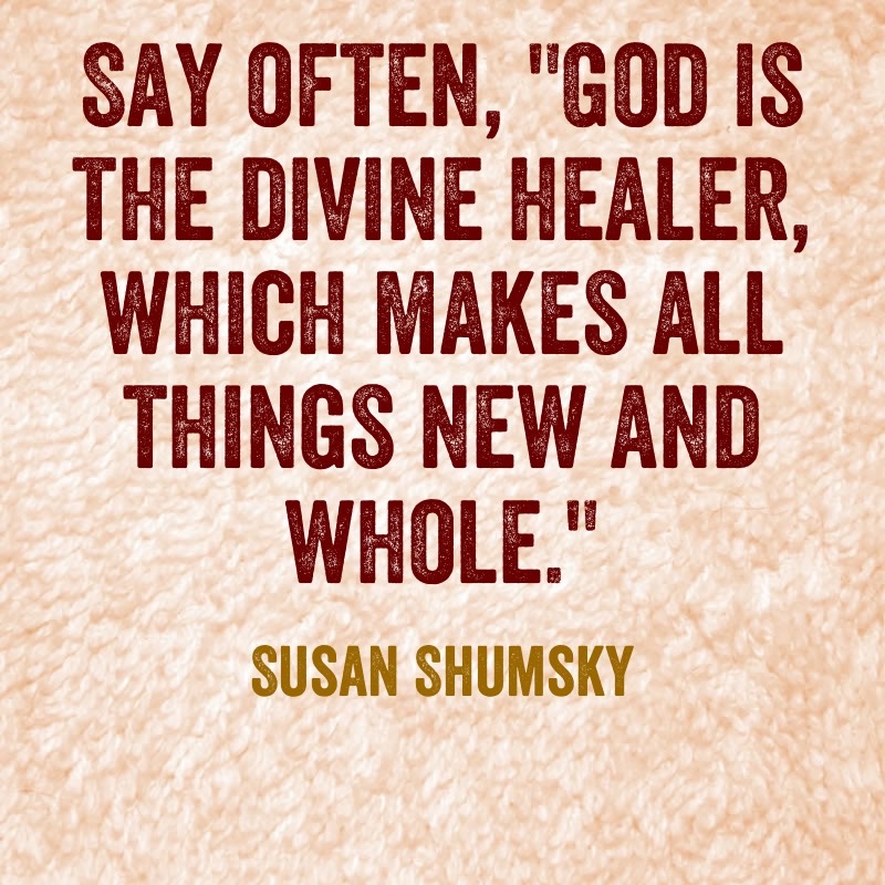 AwakenToGod's tweet image. Say often, &quot;God is the divine healer, which makes all things new and whole.&quot; #Assertion #InstantHealing drsusan.org