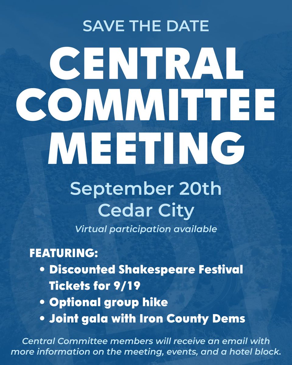 Save the Date: we’ll be holding our quarterly Central Committee meeting in Cedar City on 9/20! We’ll have discounted Shakespeare Festival tickets, an optional group hike, a joint gala with the Iron County Democrats, and more! CC members will receive more information by email.