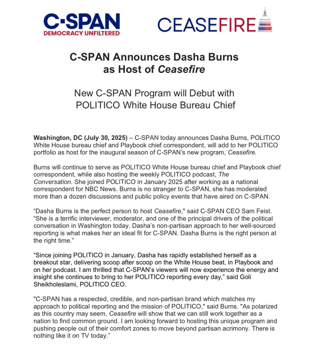 NEWS: I’m coming back to your TVs every week on <a href="/cspan/">CSPAN</a>! 

In addition to my roles at POLITICO, I’ll be hosting C-SPAN’s new show Ceasefire where we’ll bring together political leaders from across the aisle to do something very rare in modern times… look for common ground! 🤯