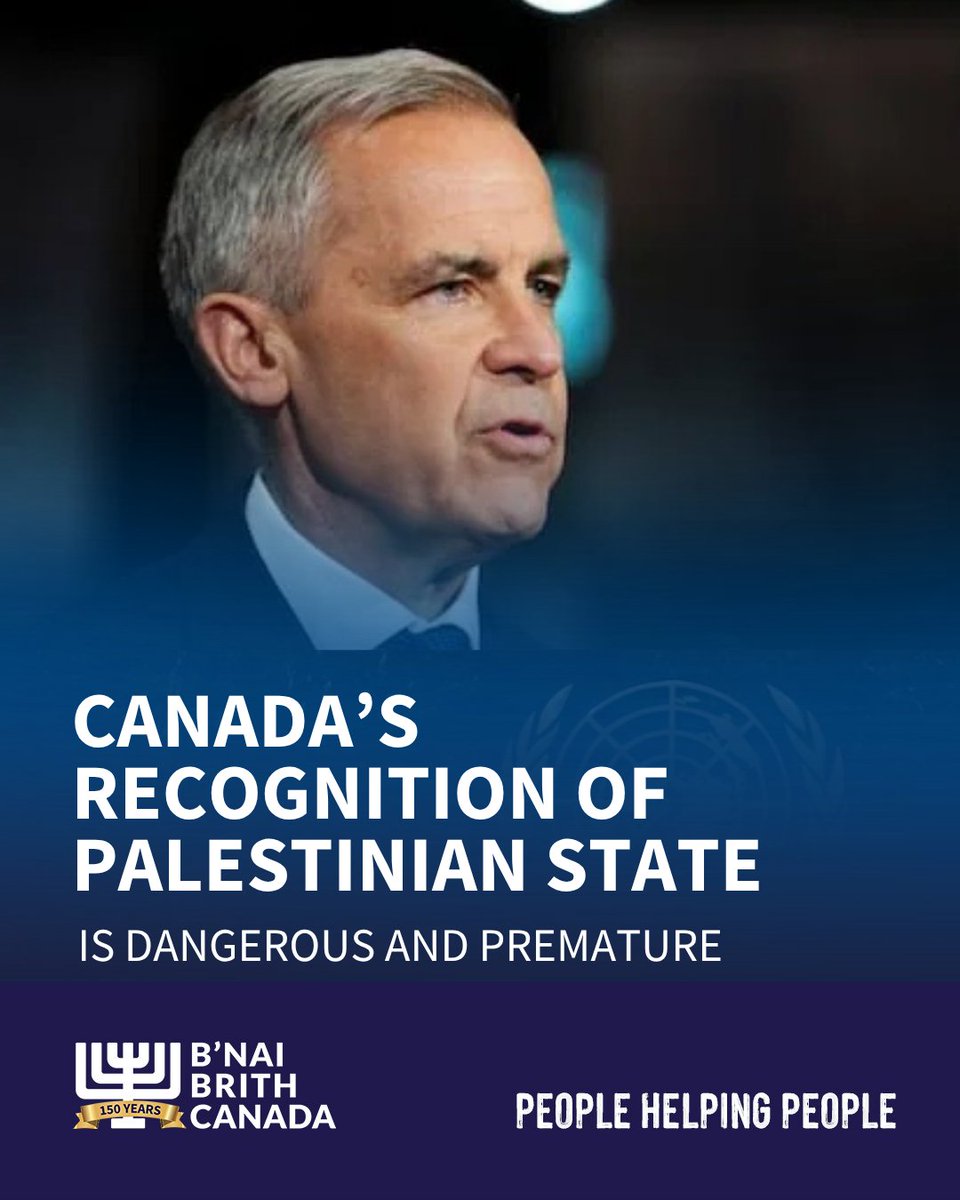B'nai Brith Canada is deeply concerned following Prime Minister Mark Carney's announcement Wednesday evening that his Government intends to recognize a Palestinian state during the United Nations (UN) 80th General Assembly in September.

"This decision is dangerously premature,”