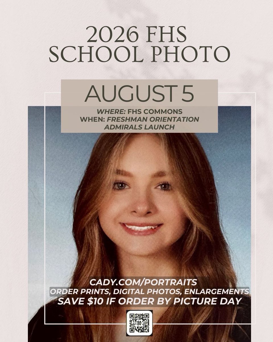 School Photo is Aug 5th in the Commons for 9th, 10th, 11th grade!!
Scan the QR code or visit cady.com/portraits to order your pictures before Aug 5th &amp; get $10 off.
 <a href="/coachtatefhs20/">jack tate</a> <a href="/BartlettJC/">John C Bartlett, EdD</a> <a href="/caravaughnfhs/">Cara Vaughn</a> <a href="/austinscott71/">Austin Bilbrey Ed.S.</a> <a href="/Phbethel42/">Patrick Bethel</a> <a href="/Cady_Studios/">CADY</a>