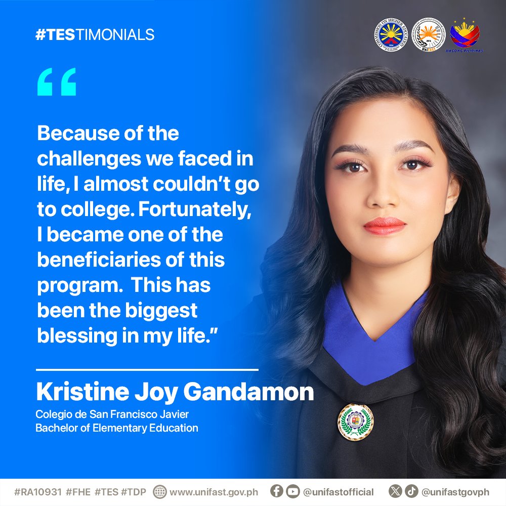 "Because of the challenges we faced in life, I almost couldn’t go to college. Fortunately, I became one of the beneficiaries of this program.  This has been the biggest blessing in my life." - Kristine Joy Gandamon