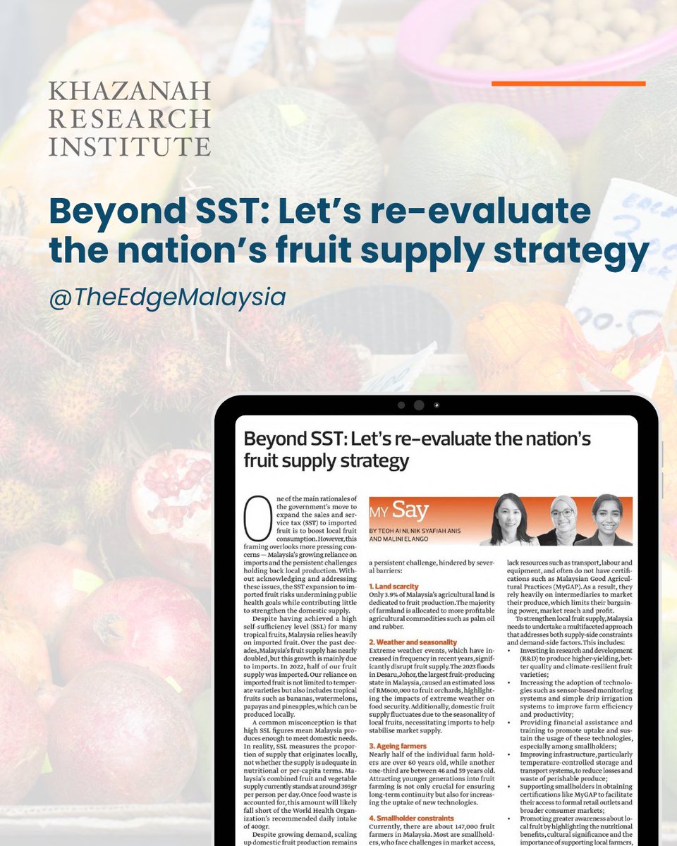 KRInstitute's tweet photo. Will Imported Fruit Tax Boost Malaysia’s Local Produce?

The government’s decision to expand the Sales and Service Tax (SST) to imported fruits is seen as a move to support local farmers and increase the consumption of locally grown produce. However, Malaysia’s growing reliance on fruit imports, including varieties that are also grown locally, remains a concern.

With challenges such as land scarcity, ageing farming population, and climate change holding back domestic production, will this move make fruit, a key component of a healthy diet, more expensive for consumers without meaningfully strengthening the local fruit industry or advancing public health goals?

Read the full article in @theedgemalaysia, written by our Research Associates, Dr Teoh Ai Ni @ANTeoh3 and Nik Syafiah Anis @anis94, along with our Policy Research Intern, Malini Elango here: https://t.co/059P0GtdkR

#KhazanahResearchInstitute #KRI #AdvancingMalaysia #SST #FoodSecurity #import #fruit