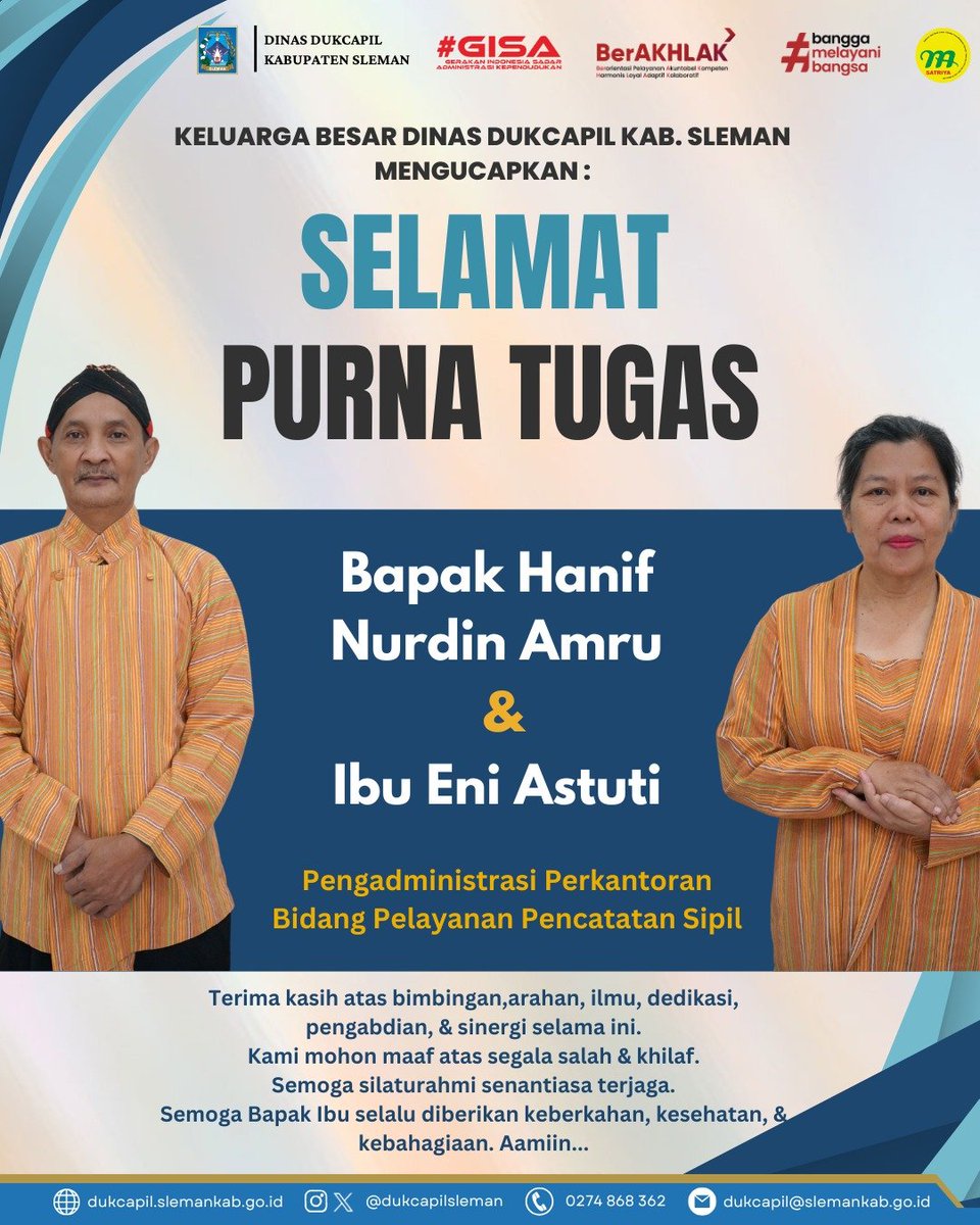 Keluarga besar Dinas Kependudukan dan Pencatatan Sipil Kabupaten Sleman mengucapkan:

Selamat purna tugas kepada Bapak Hanif Nurdin Amru &amp; Ibu Eni Astuti sebagai Pengadministrasi Perkantoran
Bidang Pelayanan Pencatatan Sipil.

Terima kasih atas bimbingan selama ini.