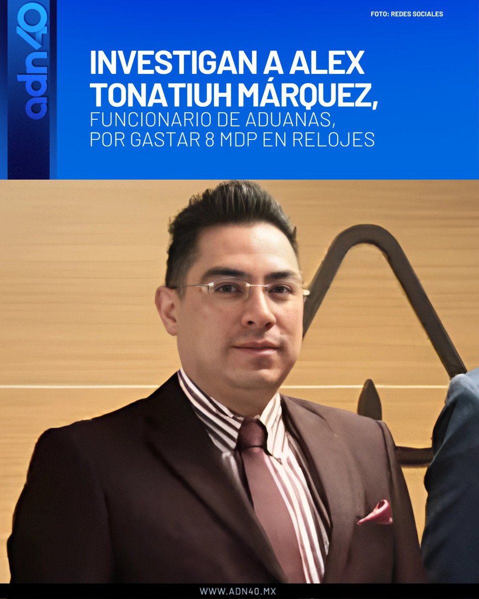 adn40 (@adn40) on Twitter photo 🤔Alex Tonatiuh Márquez, jefe de Investigación Aduanera en la ANAM, tiene una colección de relojes de lujo valuada en 7.7 mdp, pagados en efectivo. Según <a href="/MXvsCORRUPCION/">Mexicanos Contra la Corrupción</a>, sus gastos no coinciden con sus ingresos. EE.UU. lo liga a corrupción aduanera y hasta vecinos lo acusan de 🤔Alex Tonatiuh Márquez, jefe de Investigación Aduanera en la ANAM, tiene una colección de relojes de lujo valuada en 7.7 mdp, pagados en efectivo. Según <a href="/MXvsCORRUPCION/">Mexicanos Contra la Corrupción</a>, sus gastos no coinciden con sus ingresos. EE.UU. lo liga a corrupción aduanera y hasta vecinos lo acusan de