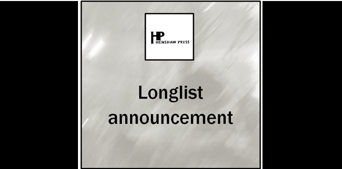 Longlist announcement!  

We told you it was coming - and here it is!  

Head to the website to see our glorious longlisted writers for summer 2025 - congratulations to all of them!   

henshawpress.co.uk 

Shortlist coming soon... 👀

#writing