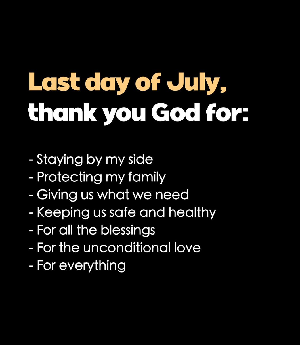 Thank you God for July.