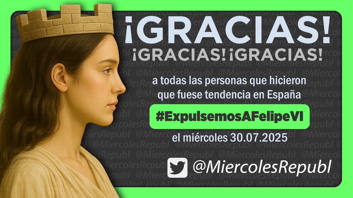 ¡Gracias! ¡Gracias! y ¡Gracias! a todas las personas que hicieron que fuese tendencia en España #ExpulsemosAFelipeVI