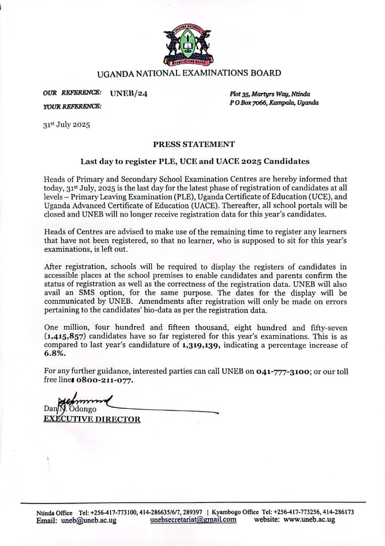 Heads of Primary and Secondary School Examination Centres are hereby informed that today, 31* July, 2025 is the last day for the latest phase of registration of candidates at all levels - Primary Leaving Examination (PLE), Uganda Certificate of Education (UCE), and
Uganda