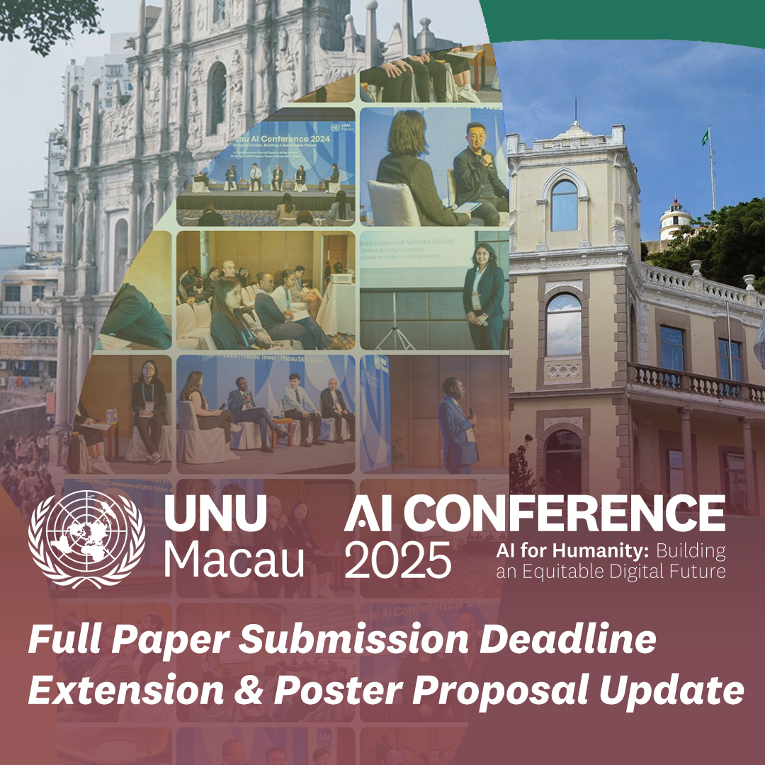 🔔 UNU Macau AI Conference 2025 – Submission Updates go.unu.edu/1ZbZ6
📄 Full Paper Submission Deadline Extended: In response to participant feedback, the deadline for full paper submissions has been extended to August 18, 2025 (COB Macau Time).
📢 Poster Proposal Update: