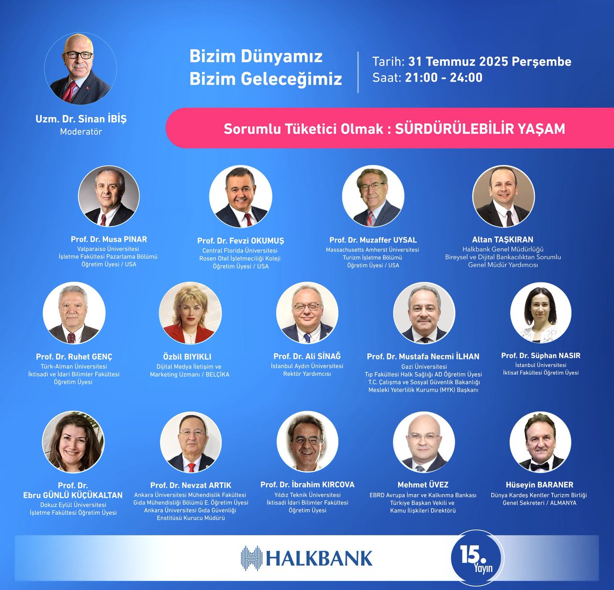 📍Dr.Sinan İbiş ile Halkbank Metaverse Güzel Hayat Programının 15. Bölümü;
Sorumlu Tüketici Olmak: Sürdürülebilir Yaşam
📍31 Temmuz 2025 Perşembe
📍Saat 21.00'da gerçekleşecek.
Detaylı bilgi ve kayıt için HALKBANK web sitesini ziyaret edebilirsiniz.
halkbank.com.tr/tr/dijital-ban…