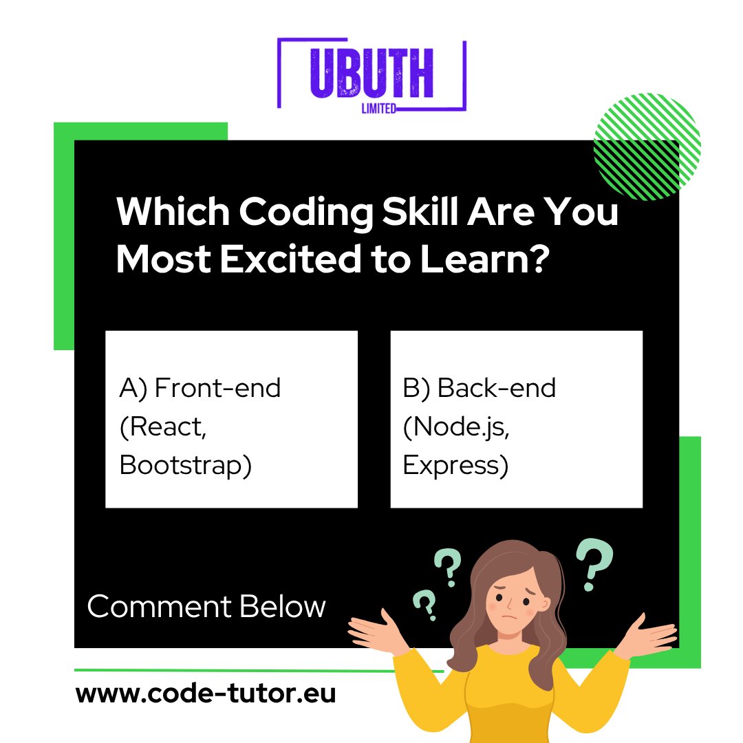ubuthlimited's tweet image. Code Tutor offers courses in HTML/CSS, JavaScript, Node.js, and more. Which skill do you want to dive into?
A) Front-end (React, Bootstrap)
B) Back-end (Node.js, Express)
C) Interview Prep #CodeTutor #LearnCoding