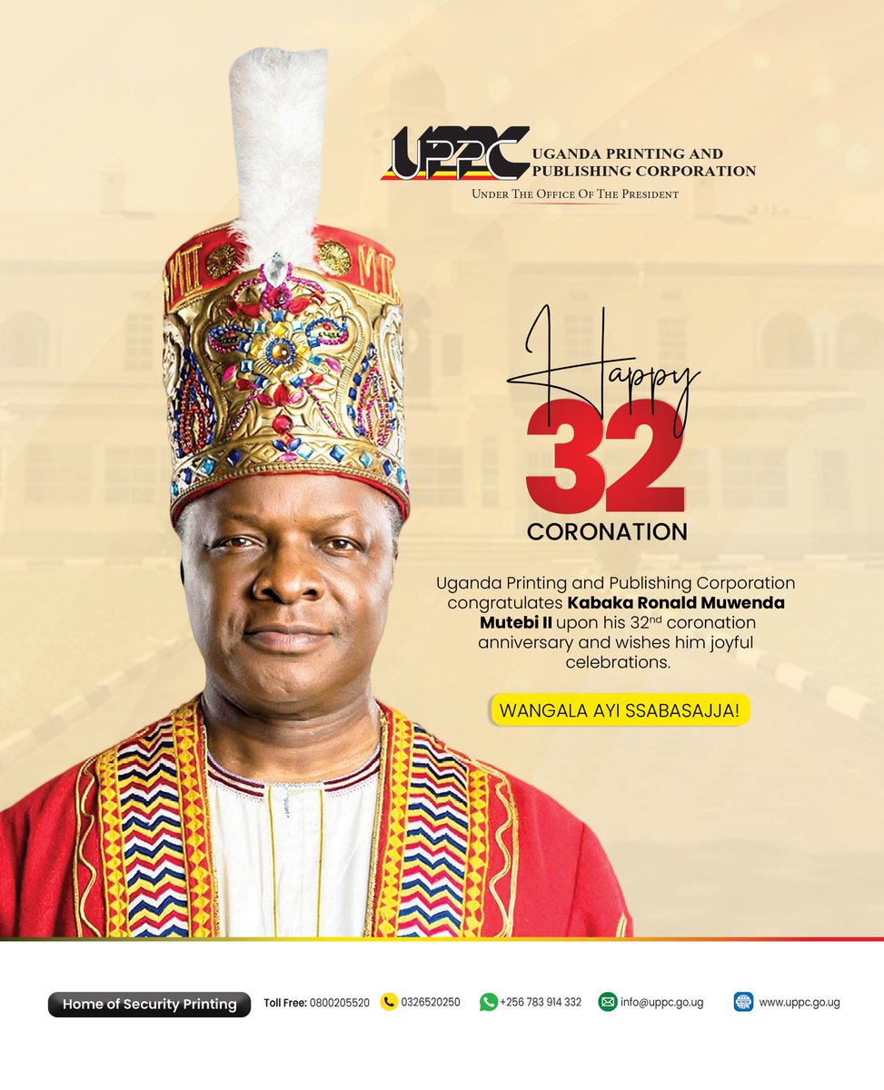 Uganda Printing and Publishing Corporation (UPPC) extends heartfelt congratulations to Kabaka Ronald Muwenda Mutebi II on the occasion of his 32nd Coronation Anniversary. We join the people of Buganda in celebrating this remarkable milestone and wish His Majesty continued wisdom,