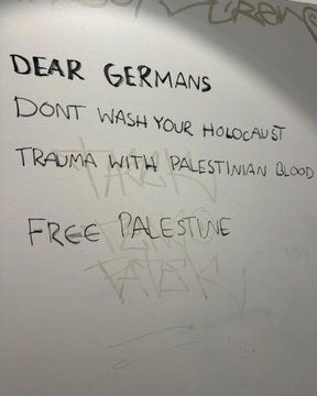 "Don't wash your Holocaust trauma with Palestinian blood"  
From Berlin, Germany