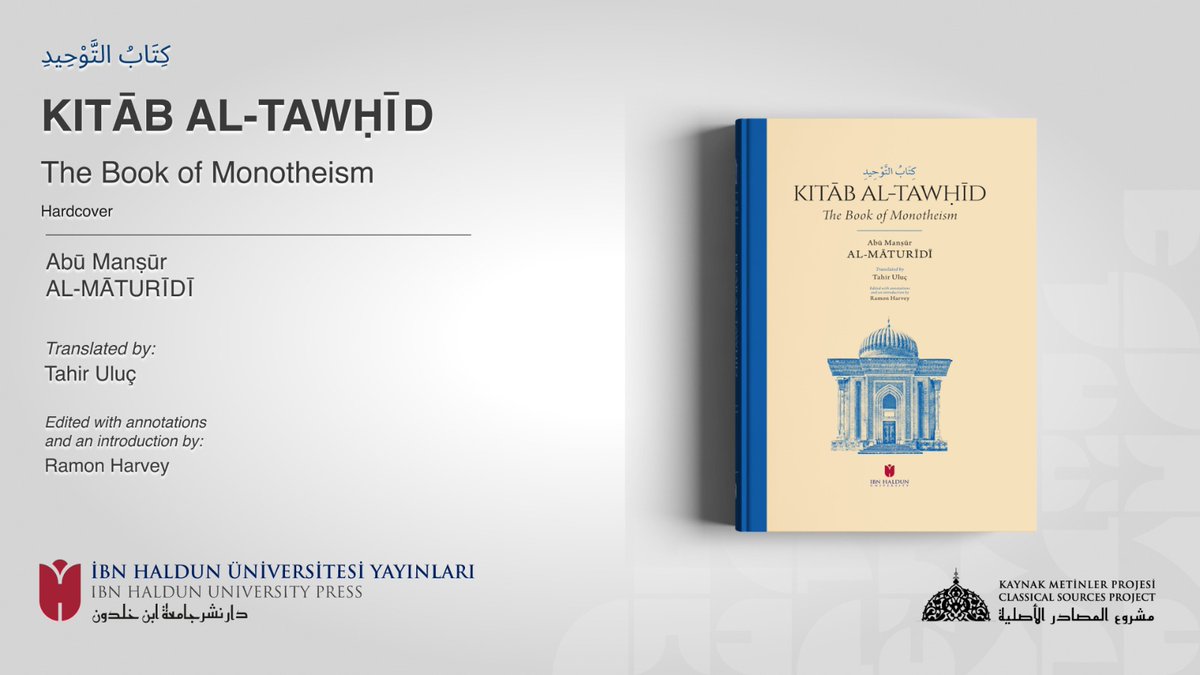 📢New Edition!
📍One-Volume, Hardcover 📘

KITĀB AL-TAWḤĪD
The Book of Monotheism
by Abū Manṣūr al-Māturīdī (d. 333/944)

✒️ Translated by:
        Tahir Uluç

✒️Edited with annotations
       and an introduction by:
       Ramon Harvey

#ClassicalSourcesProject #IslamicStudies
