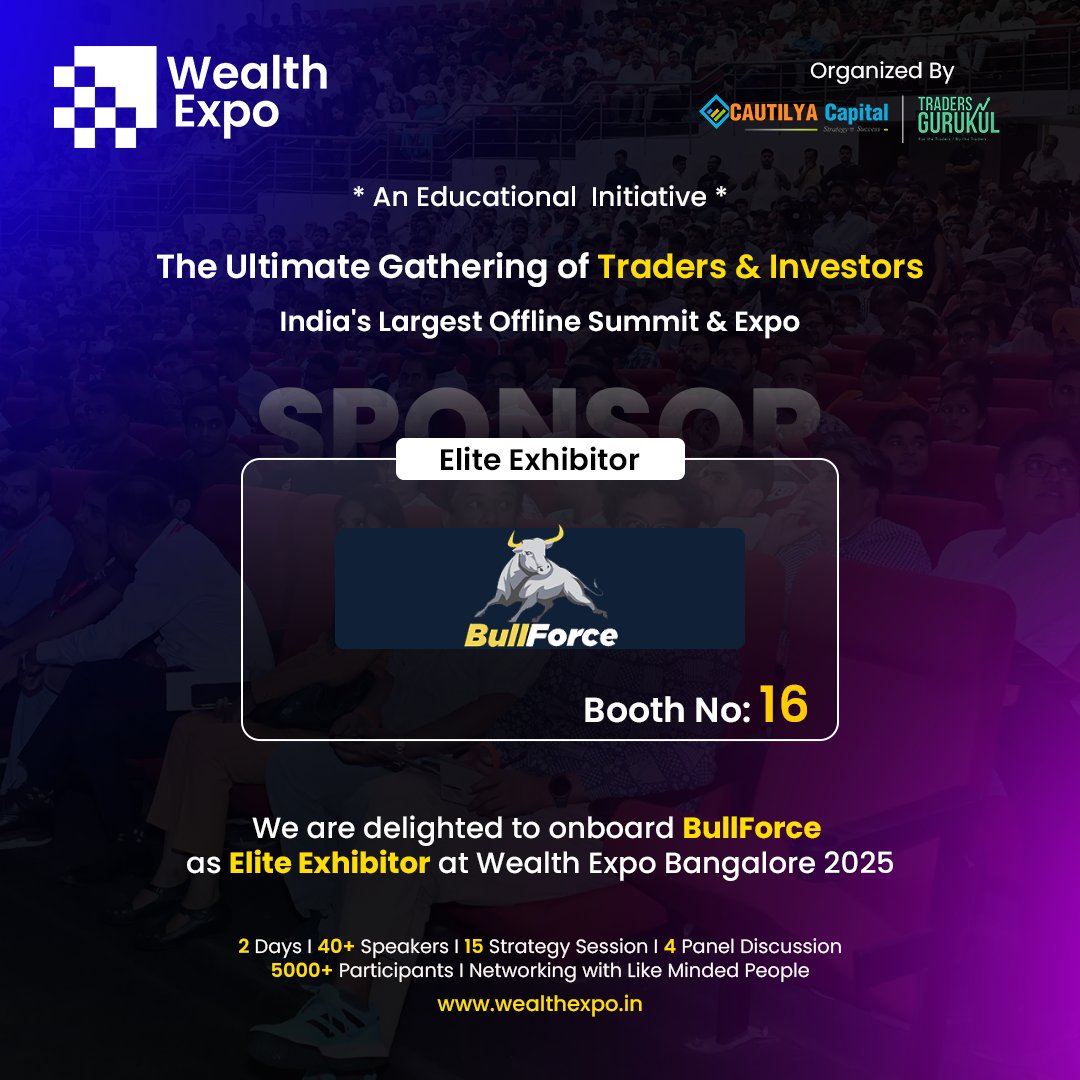 We are delighted to onboard  Bullforce as Elite Exhibitor at WEALTH EXPO Bangalore 2025 .

📍𝐁𝐨𝐨𝐭𝐡 16

We would like to extend our warmest welcome at WEALTH EXPO Bangalore 2025, India's largest and the most enriching offline conference for Traders &amp; Investors.

WEALTH EXPO