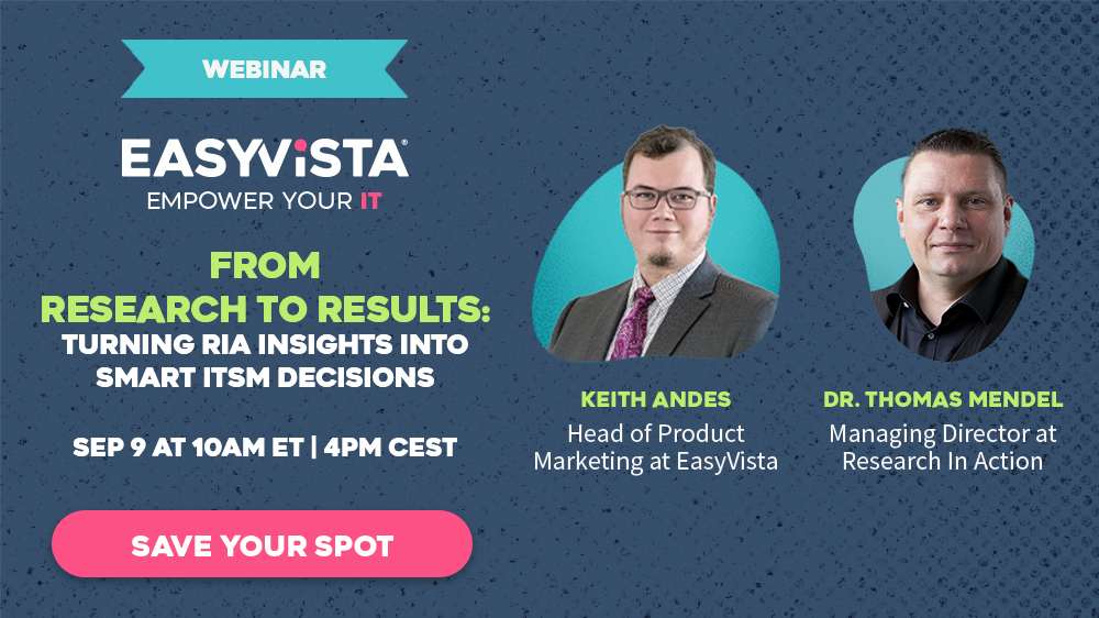 🔥 Choosing the right ITSM platform is more critical than ever.

This webinar shares RIA insights and shows why EasyVista fits when budgets are tight and tools fall short.

📅 September 9th, 10 AM ET | 16:00 CEST
👉 Save your spot: bit.ly/3GPHw3V

#DigitalTransformation