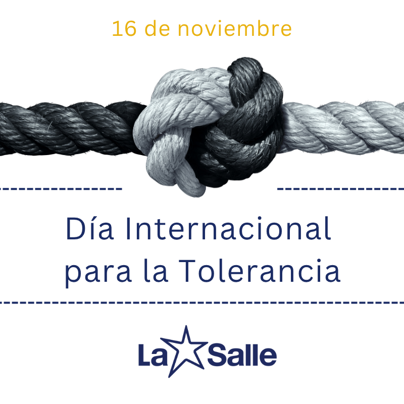#LaSalle #TrabajandoPorUnMundoMejor #DíaInternacionalParaLaTolerancia #DeCompromisoEnCompromiso #SomosLaSalle #MiraMásAllá