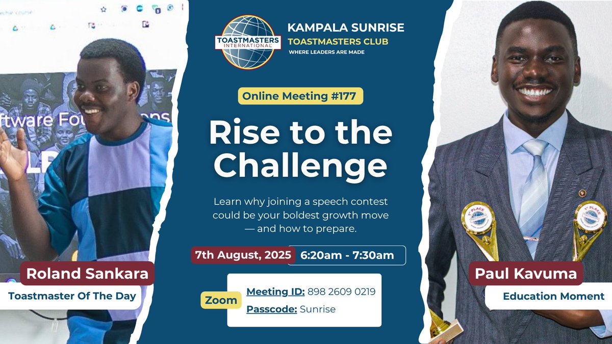 🎙️ Meeting #177 | “Rise to the Challenge”

Our next online meeting is on;
* 7th August 
* 6:20 am to 7:30 am. 

We’ll feature an Education Moment by <a href="/PaulKavuma1/">Paul Kavuma</a> , award-winning Toastmaster and Division C Director.