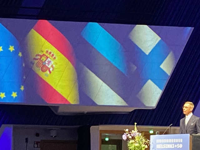 Helsinki +50 Conference is in motion. The principles enshrined in the Helsinki Final Act are not merely memories of the past but must guide us even today.