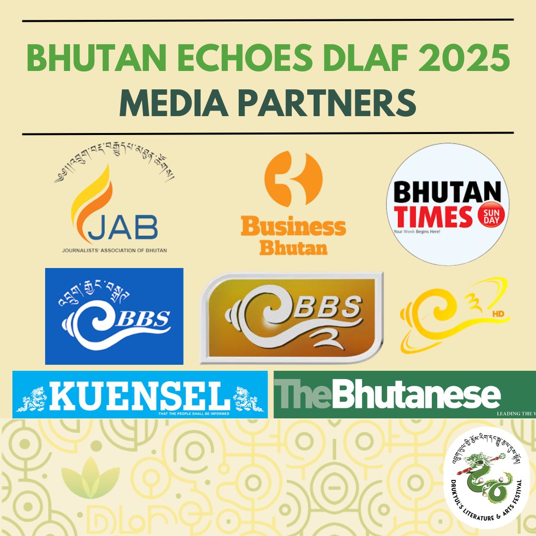 Bhutan Echoes would like to extend their heartfelt appreciation to our media partners, who helped make this year's Drukyul's Literature and Arts festival a reality.