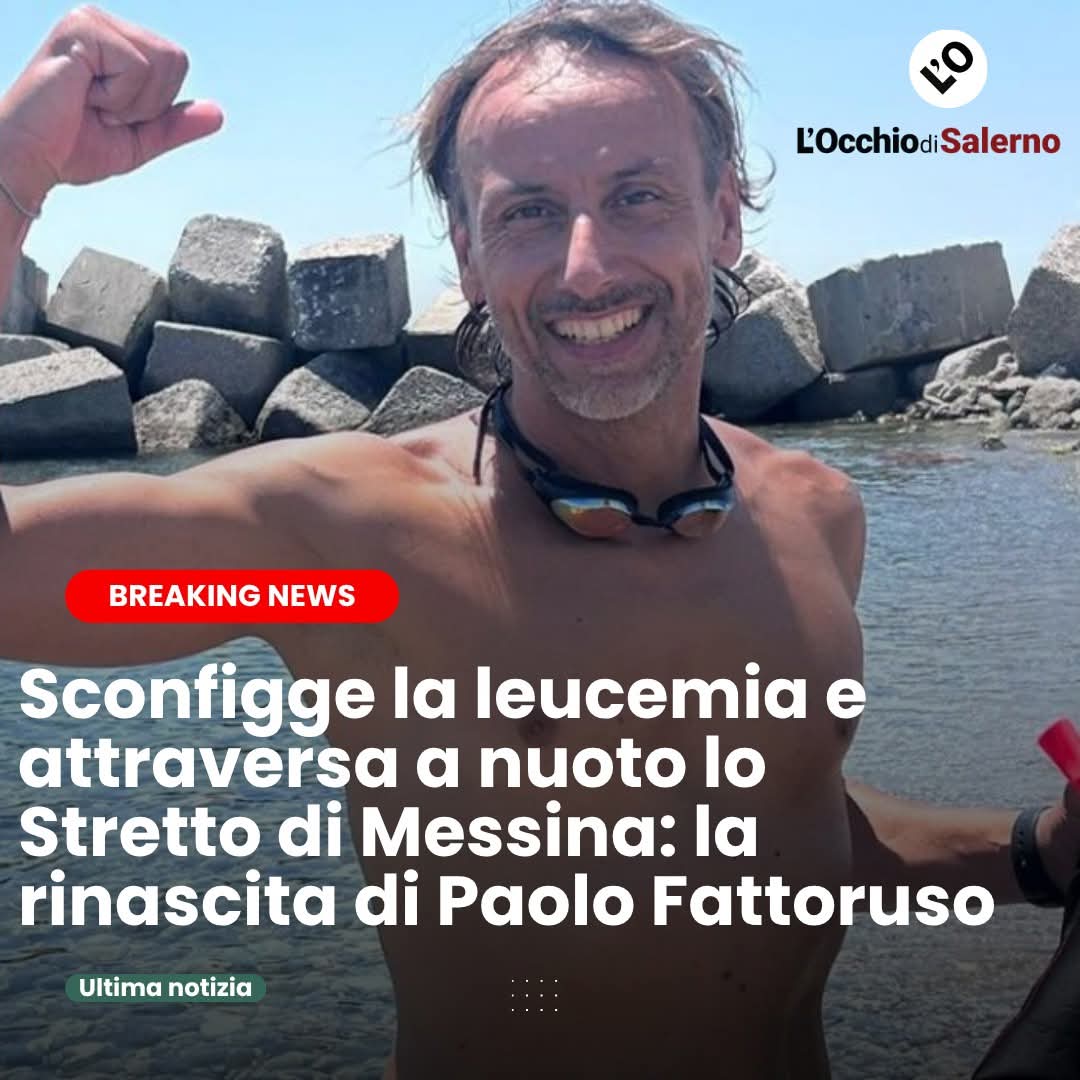 Paolo Fattoruso, 49enne originario di Angri, supera la leucemia e nuota per 3 km nello Stretto di Messina. Il suo messaggio: “Scegliere sempre la vita, anche controcorrente”